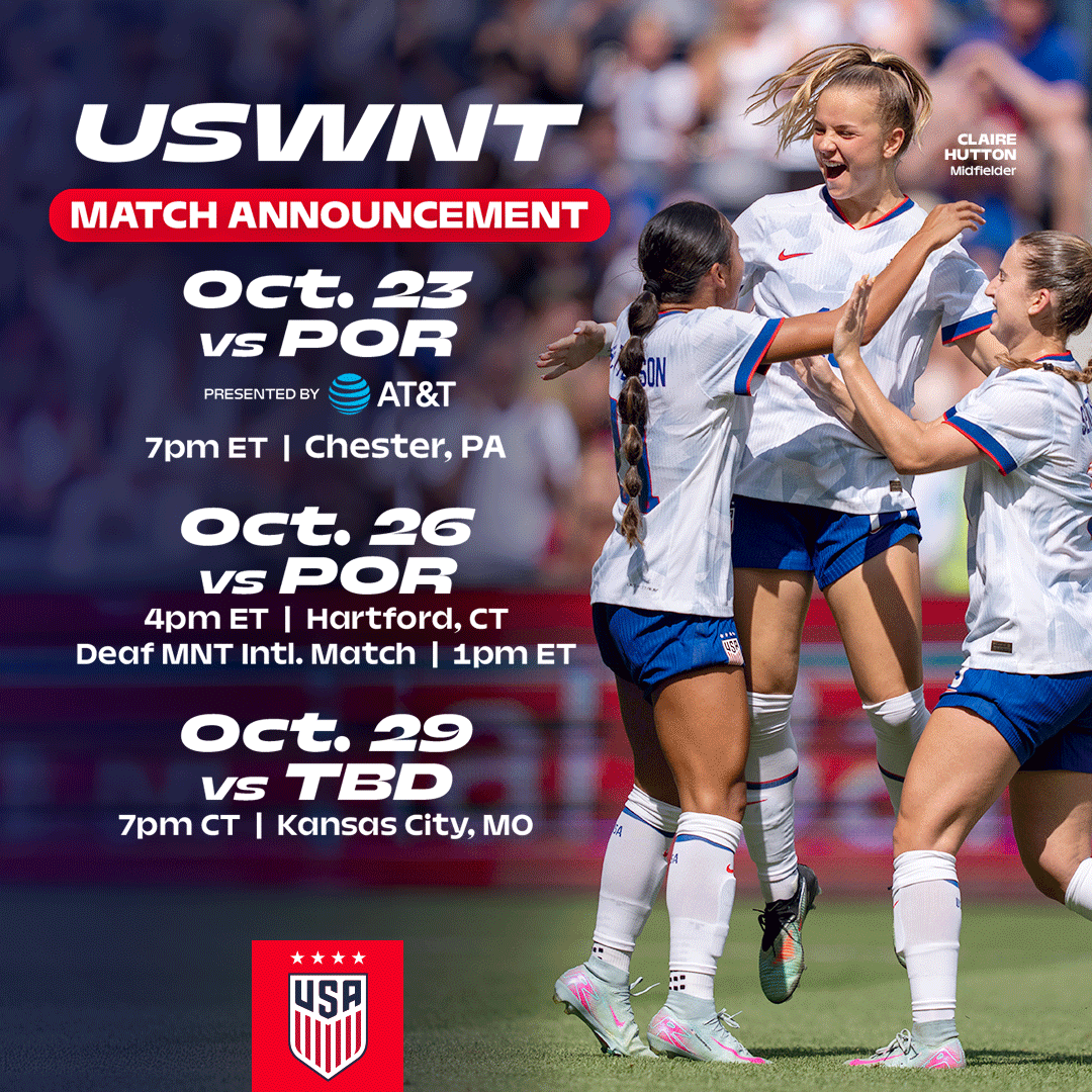 USWNT Will Face Portugal on Oct. 23 in Chester, Pa. Presented By AT&T and on Oct. 26 in East Hartford, Conn. before Facing an Opponent to Be Determined On Oct. 29 in Kansas City, Mo.