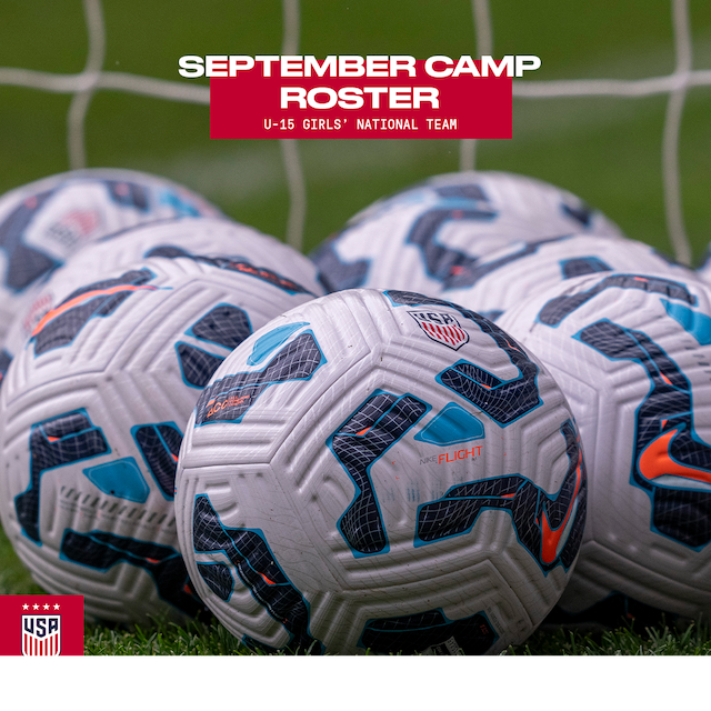 U.S. Under-15 Girls’ National Team Comes Together in Chula Vista, Calif. for September Training Camp